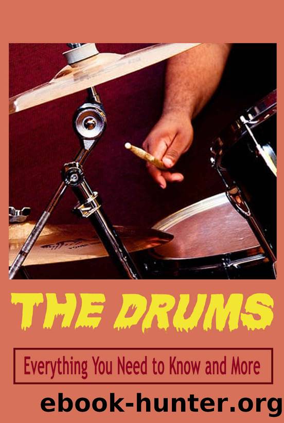 The Drums Everything You Need to Know and More Drum Book for